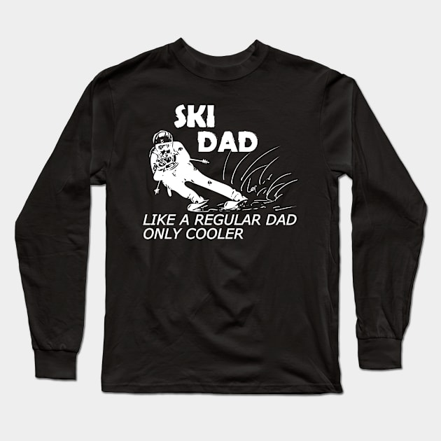 Ski Dad like a regular dad only cooler Long Sleeve T-Shirt by KC Happy Shop